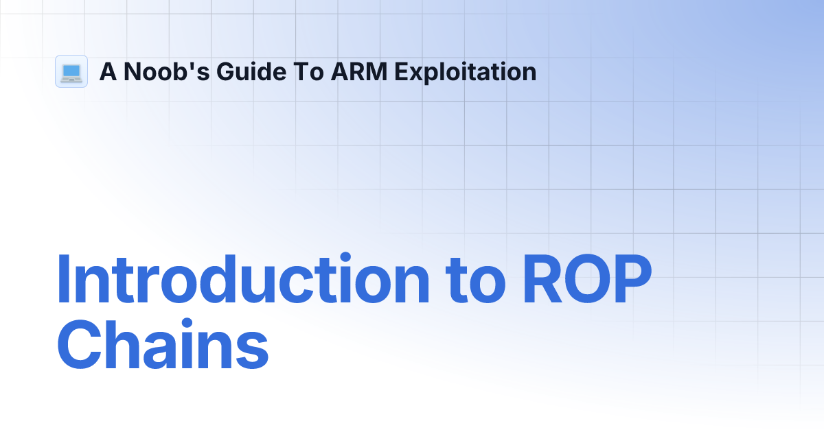 Introduction to ROP Chains | A Noob's Guide To ARM Exploitation